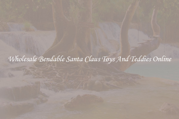 Wholesale Bendable Santa Claus Toys And Teddies Online