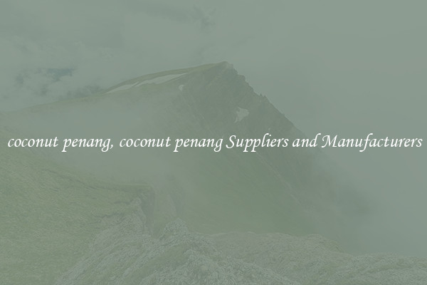 coconut penang, coconut penang Suppliers and Manufacturers
