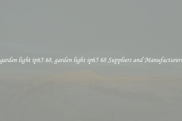 garden light ip65 68, garden light ip65 68 Suppliers and Manufacturers