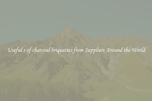 Useful s of charcoal briquettes from Suppliers Around the World