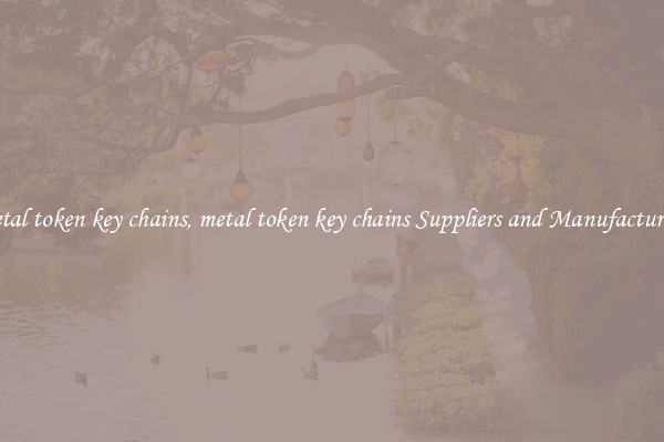 metal token key chains, metal token key chains Suppliers and Manufacturers