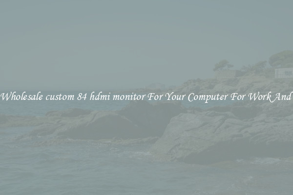 Crisp Wholesale custom 84 hdmi monitor For Your Computer For Work And Home
