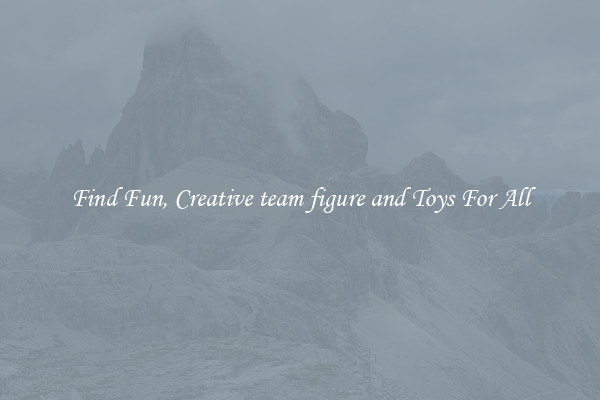 Find Fun, Creative team figure and Toys For All