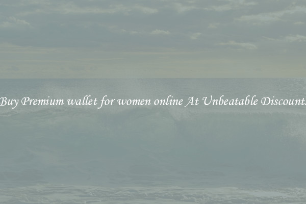 Buy Premium wallet for women online At Unbeatable Discounts