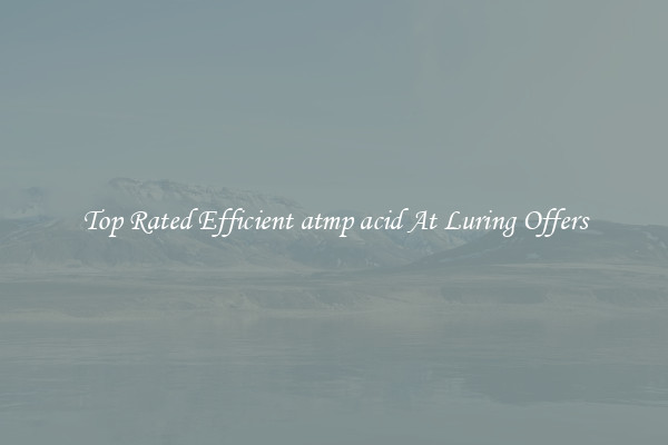 Top Rated Efficient atmp acid At Luring Offers