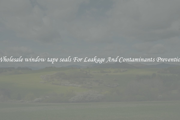 Wholesale window tape seals For Leakage And Contaminants Prevention