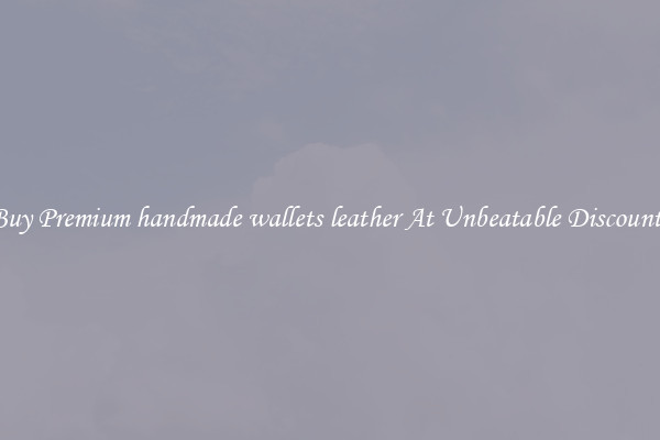Buy Premium handmade wallets leather At Unbeatable Discounts