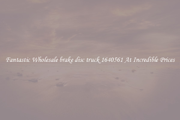 Fantastic Wholesale brake disc truck 1640561 At Incredible Prices