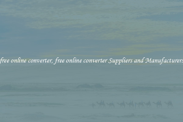 free online converter, free online converter Suppliers and Manufacturers