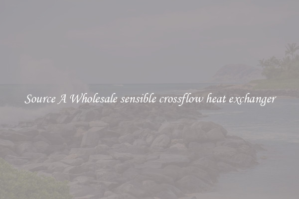 Source A Wholesale sensible crossflow heat exchanger
