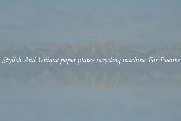 Stylish And Unique paper plates recycling machine For Events