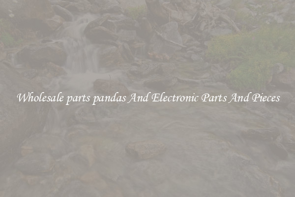 Wholesale parts pandas And Electronic Parts And Pieces