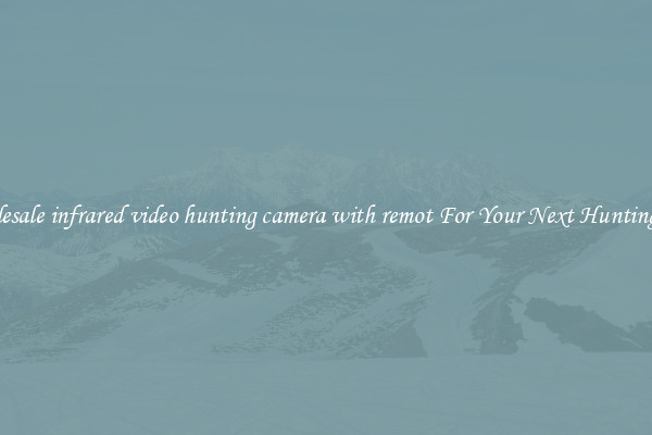 Wholesale infrared video hunting camera with remot For Your Next Hunting Trip